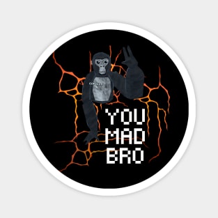 Gorilla Tag You Mad Bro Monke VR Gamer Merch Magnet